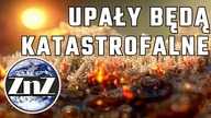 Ekstremalne upały zagrożą mieszkańcom Ziemi aż do 2100 roku
