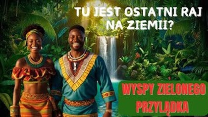 Raj Istenieje - Wyspy Zielonego Przylądka