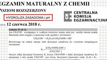 ZADANIE 29 CKE 2018 CZERWIEC HYDROLIZA i pH pOH Kw,Ka,Kb TABELKA