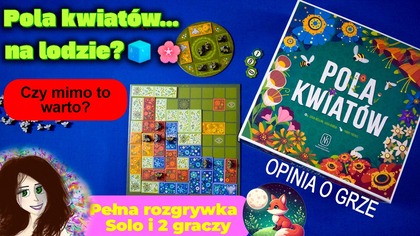 Pola kwiatów | gra planszowa| Zasady| Recenzja | Full rozgrywki 