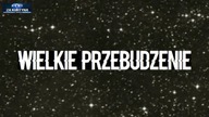 WIELKIE PRZEBUDZENIE