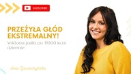 Przeżyła głód ekstremalny [Wiktoria jadła po 11000 kcal dziennie]