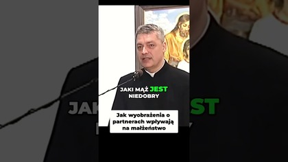 Jak wyobrażenia o partnerach wpływają na małżeństwo #pawlukiewicz
