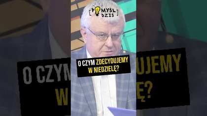  O czym zdecydujemy w niedzielę? #PomyślDziś odc.  2226