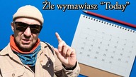 Zle Wymawiasz Today Szybka Lekcja angielskiego