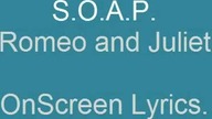 S. O. A. P.  - Romeo and Juliet (Lyrics)