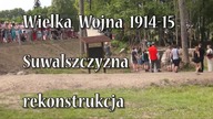 Wielka Wojna 1914 - 1915 - rekonstrukcja historyczna, HD