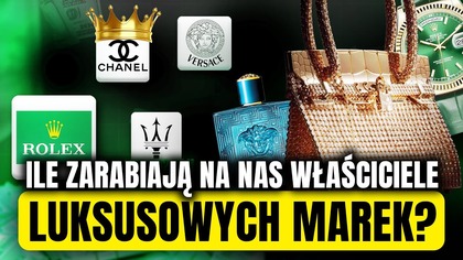 Ile ZARABIAJĄ na nas właściciele luksusowych marek?