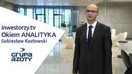 GRUPA AZOTY Okiem ANALITYKA #13, Sobiesław Kozłowski, 25.08.2017
