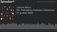 164.  Podcastowy Kalendarz Adwentowy [11 grudnia 2020]