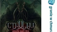 Zagrałem w: CTHULHU DEATH MAY DIE