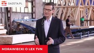Morawiecki o lex TVN: Nasze argumenty są przeinaczane i tego echa docierają za ocean