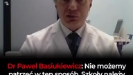 Dr Paweł Basiukiewicz Zamknięcie gospodarki należy zakończyć natychmiast!
