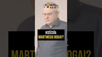  Kościół martwego Boga!? #PomyślDziś odc.  2159