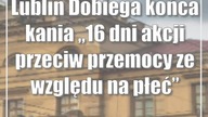 Lublin: Dobiega końca kampania 16 dni akcji przeciw przemocy ze względu na płeć