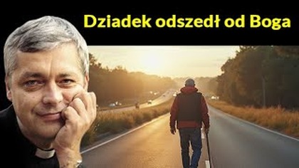 Dziadek odszedł od Boga #pawlukiewicz