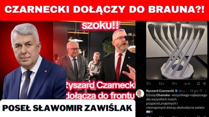 Czy Ryszard Czarnecki wystartuje z list Brauna? - poseł Sławomir Zawiślak