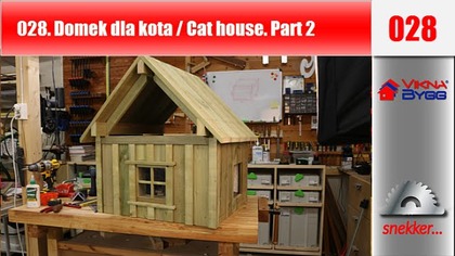 028 Jak zbudować domek dla kota /  How to build the Cats house. Part 2