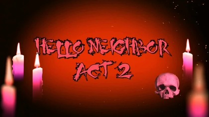hello neighbor act 2