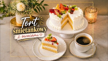 Twoja rodzina oszaleje  Tort śmietankowy z owocami jak z cukierni 