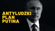 Antyludzki plan Putina.  Ma aż TRZY przerażające poziomy!