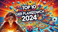  Top 10 gier planszowych 2024 według mnie! 