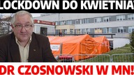 Rekordowo długi lockdown! To już pewne? Gdzie jest sens? Dr Czosnowski w MN!