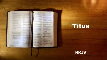 56 - AudioBible NKJV 56 Titus Dramatized New King James Version