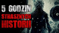 5 godzin strasznych historii - Creepypasta [Lektor PL]