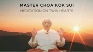 Medytacja Bliźniacze serca-Choa Kok Sui-Pokoju dla świata