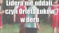 Lidera nie oddali, czyli Orlęta Łuków w derbach lepsze od ŁKS Łazy