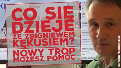 Ustalenia w sprawie Dr Zbigniewa Kękusia.  Możesz pomóc!