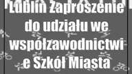Lublin: Zaproszenie do udziału we współzawodnictwie Szkół Miasta Lublin
