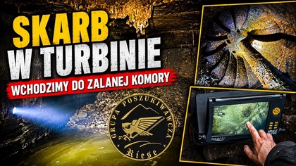SKARB W TURBINIE-WCHODZIMY DO ZALANEJ KOMORY