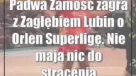 Padwa Zamość zagra z Zagłębiem Lubin o Orlen Superligę.  Nie mają nic do stracenia