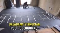 Układanie styropianu pod ogrzewanie podłogowe