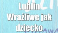 Lublin: Wrażliwe jak dziecko | wystawa