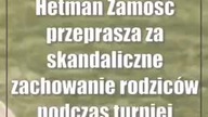 Hetman Zamość przeprasza za skandaliczne zachowanie rodziców podczas turnieju dla d...