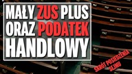 Mały ZUS plus oraz podatek handlowy  Skrót 2 posiedzenia Sejmu.