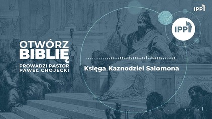 OTWÓRZ BIBLIĘ #7 | Kaznodziei Salomona 3:9-15