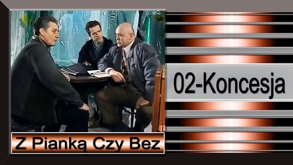 12. Z Pianką Czy Bez-02-Koncesja