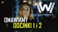 WESTWORLD - SEZON 3 | Nowe zasady gry.  Omawiamy odcinki 1 i 2