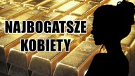 10 NAJBOGATSZYCH KOBIET NA ŚWIECIE