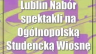 Lublin: Nabór spektakli na Ogólnopolską Studencką Wiosnę Teatralną 2024