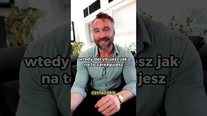 Jeśli nie masz tego co chcesz to wina tego o c...