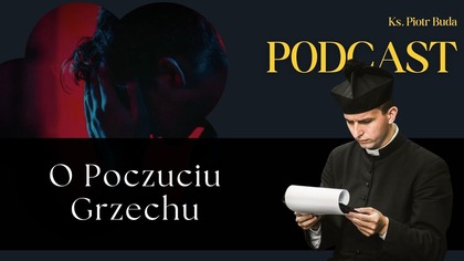 O Poczuciu Grzechu | Ks.  Piotr Buda | Podcast