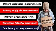 Rekord bankructw obywateli i firm w Polsce | Rząd skrajnie zadłuża Polaków | Polacy stracą kraj?