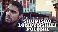 Skupisko londyńskiej POLONII #147