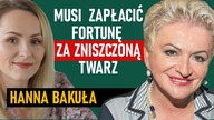 Twierdzi, że lekarz zniszczył jej twarz.  Czemu musi zapłacić mu 750 tysięcy złotych? Hanna Bakuła