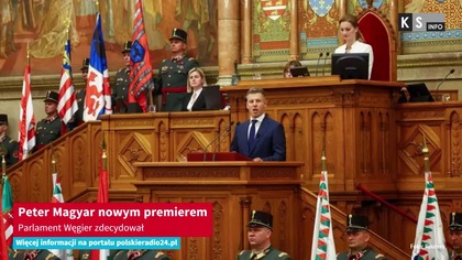 Peter Magyar nowym premierem.  Parlament Węgier zdecydował [KS Info]